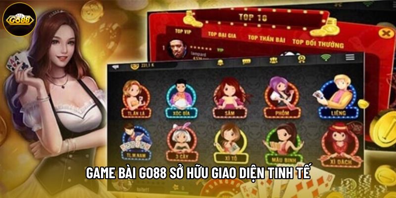 Game bài Go88 sở hữu giao diện tinh tế Game bài Go88 sở hữu giao diện tinh tế