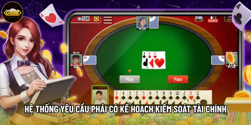 Hệ thống yêu cầu phải có kế hoạch kiểm soát tài chính Hệ thống yêu cầu phải có kế hoạch kiểm soát tài chính